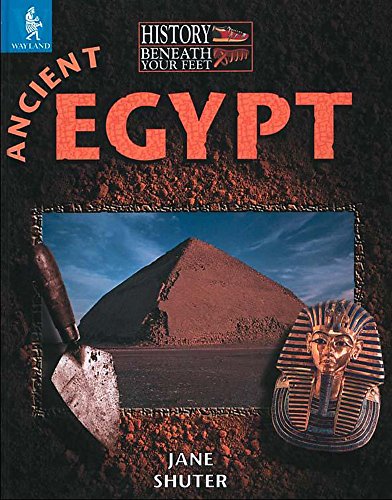 9780750223614: Ancient Egypt (History Beneath Your Feet)