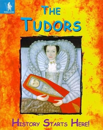 Stock image for The Tudors (History Starts Here) for sale by WorldofBooks