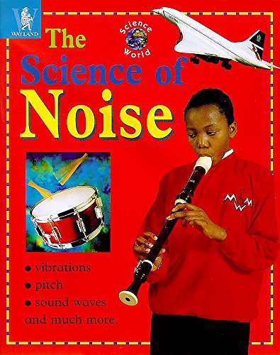 Stock image for The Science of Noise (Science World) for sale by Cambridge Rare Books