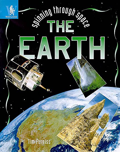 The Earth (Spinning Through Space) (9780750224093) by Tim Furniss