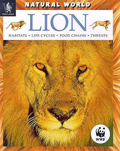 Beispielbild fr Lion: Habitats, Life Cycles, Food Chains, Threats (Natural World) zum Verkauf von WorldofBooks