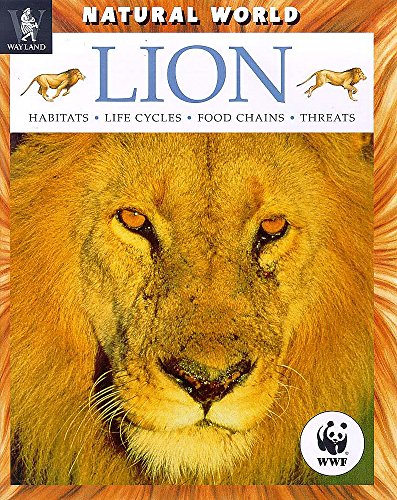 Stock image for Lion: Habitats, Life Cycles, Food Chains, Threats (Natural World) for sale by Bahamut Media