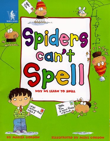 Spiders Can't Spell (Animals Can't...) (9780750224864) by Maria Gordon