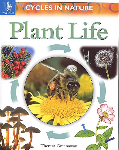 Plant Life (Cycles in Nature) (9780750225168) by Theresa Greenaway