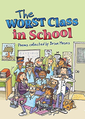 Stock image for The Worst Class in the School: Poems collected by Brian Moses (Wayland Paperback Poetry) for sale by AwesomeBooks