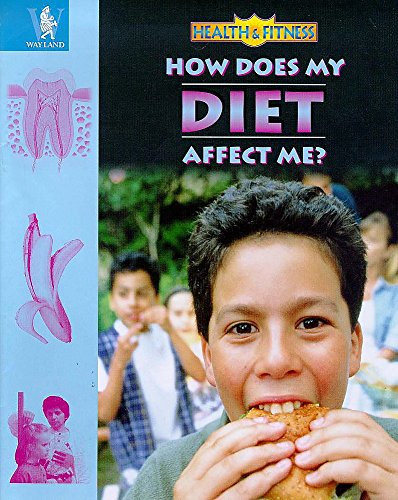 Imagen de archivo de Health And Fitness: How Does My Diet Affect Me? a la venta por WorldofBooks