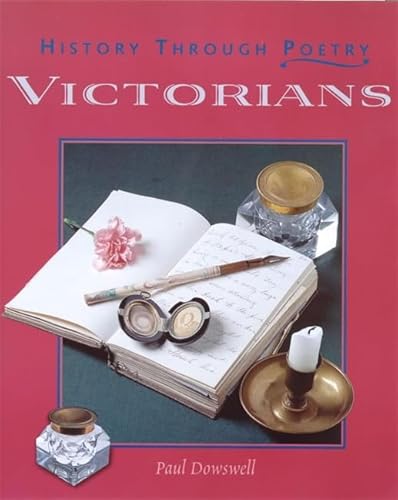 Victorians (History Through Poetry) (9780750226073) by Paul Dowswell