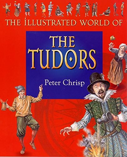 Imagen de archivo de The Illustrated World Of: The Tudors a la venta por WorldofBooks