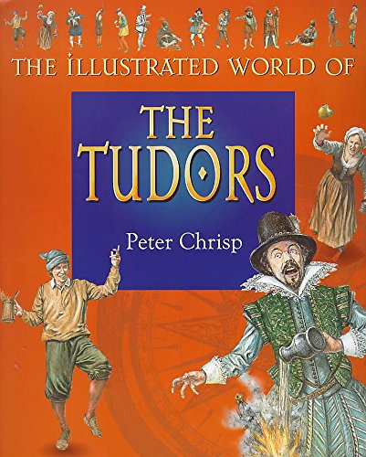 Imagen de archivo de The Tudors (The Illustrated World Of) a la venta por WorldofBooks
