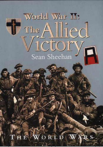 World War II Allied Victory (World Wars) (9780750226400) by Sean Sheehan