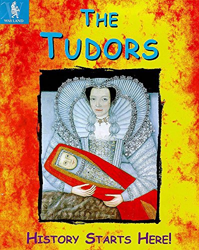 Stock image for The Tudors (History Starts Here) for sale by Reuseabook