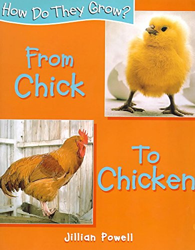 Chick to Chicken (How Do They Grow?) (9780750227292) by Jillian Powell