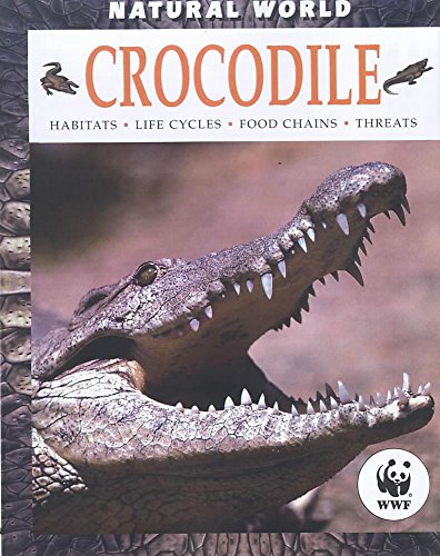 Stock image for Crocodiles : (Natural World) : for sale by WorldofBooks