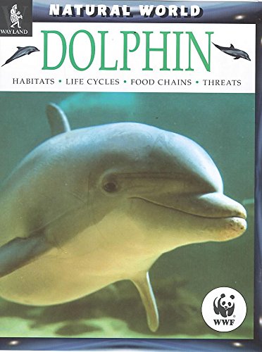 Imagen de archivo de Dolphin : Habitats, Life Cycles, Food Chains, Threats a la venta por Better World Books