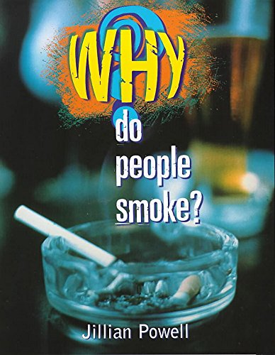 Why Do People Smoke? (9780750227650) by Jillian Powell