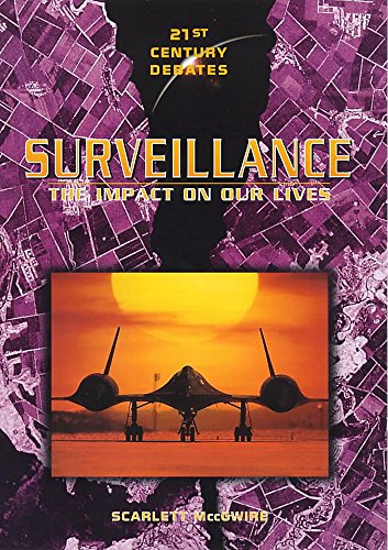 Stock image for Surveillance: The Impact on Our Lives (21st Century Debates) for sale by Reuseabook