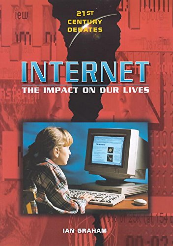 Internet: The Impact on Our Lives (9780750227711) by Ian Graham