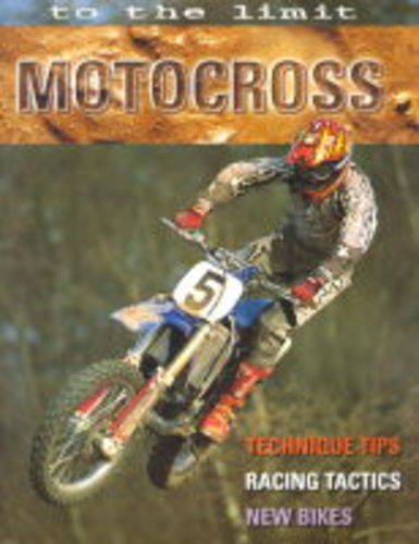 Motocross (To the Limit) (9780750227841) by Paul Mason