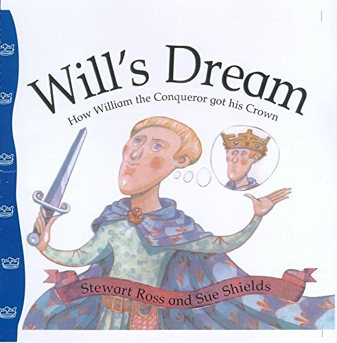 Beispielbild fr Stories from history: Will's Dream: How William The Conqueror Got His Crown zum Verkauf von WorldofBooks