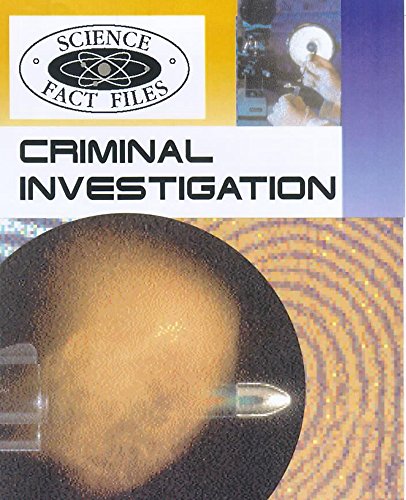 Science Fact Files: Criminal Investigation (Science Fact Files) (9780750231848) by Woodford, Chris