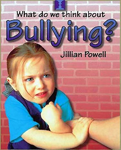What Do We Think About Bullying? (9780750232227) by Powell, Jillian