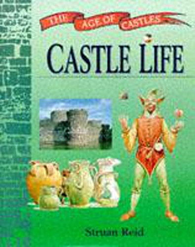 9780750232272: Castle Life: 1 (The Age of Castles)