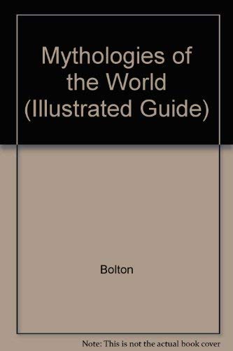 Stock image for Mythologies of the World: The Illustrated Guide to Mythological Beliefs & Customs for sale by Stephen White Books