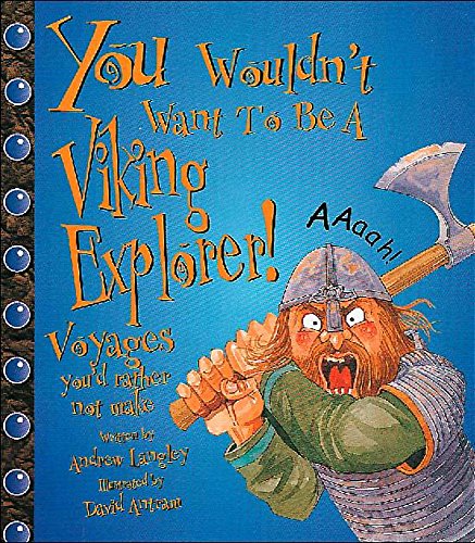 A Viking Explorer (You Wouldn't Want to be) (9780750232555) by Andrew Langley