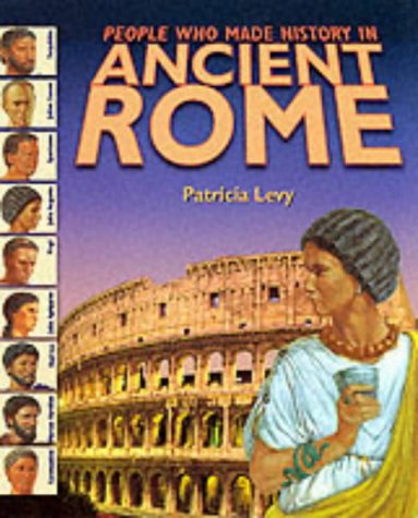 9780750232623: Ancient Rome (People Who Made History In)