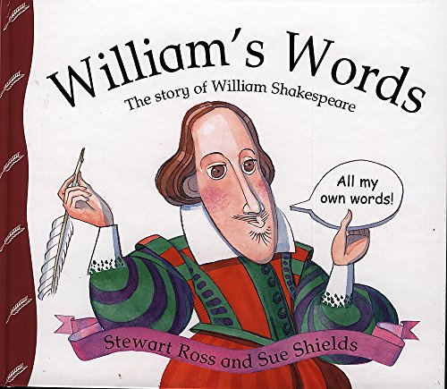 William's Words: The Story of William Shakespeare (9780750232777) by Ross, Stewart