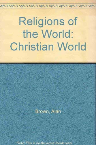Stock image for The Christian World (Religions Of The World) for sale by Shalimar Books