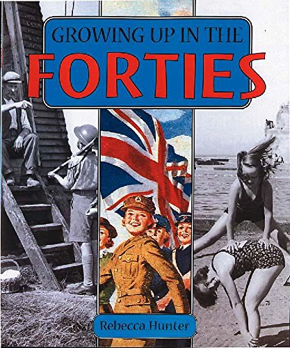 Imagen de archivo de In The Forties (Growing Up) a la venta por WorldofBooks