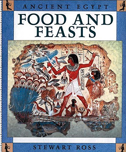 Ancient Egypt: Food and Festivals (Ancient Egypt) (9780750233736) by Ross, Stewart