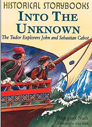 Stock image for Into The Unknown: The Tudor Explorers John and Sebastian Cabot for sale by WorldofBooks