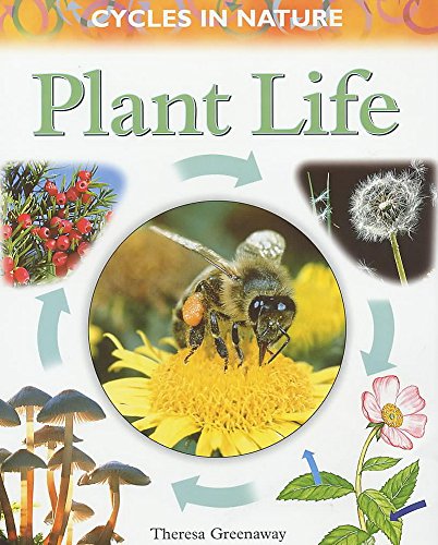 Cycles in Nature: Plant Life (Cycles in Nature) (9780750234764) by Theresa Greenaway