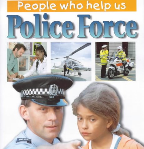 9780750234962: Police Force (People Who Help Us)