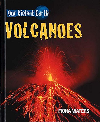 Volcanoes (Our Violent Earth) (9780750235129) by Cath Senker