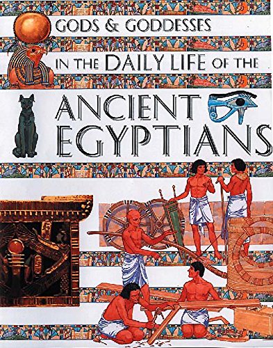Beispielbild fr Gods and Goddesses: in the Daily Life of the Ancient Egyptians (Gods and Goddesses) zum Verkauf von MusicMagpie