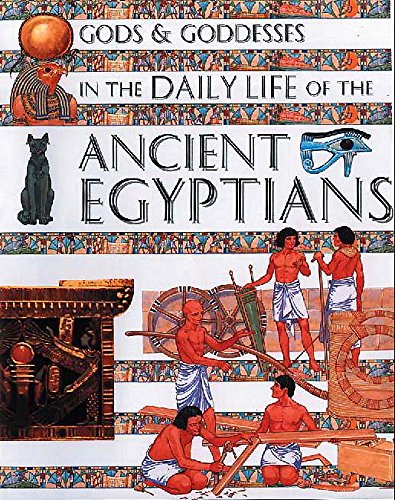 Beispielbild fr In The Daily Life Of The Ancient Egyptians (Gods & Goddesses) zum Verkauf von WorldofBooks