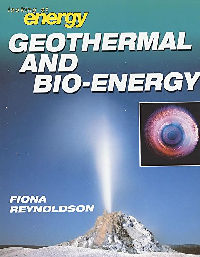 Stock image for Geothermal and Bio-Energy (Looking At Energy) for sale by AwesomeBooks