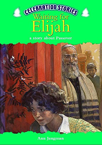 Waiting for Elijah (Celebration Stories) (9780750236515) by Ann Jungman; Chris Molan