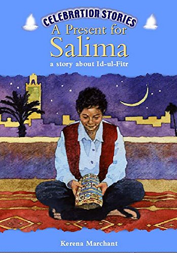 A Present for Salima (Celebration Stories) (9780750236546) by Kerena Marchant