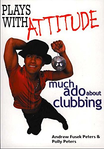 Stock image for Plays with Attitude: Much Ado About Clubbing for sale by Greener Books