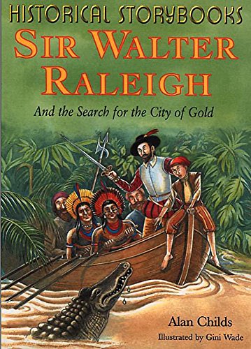 Stock image for Sir Walter Raleigh and The Search For The City Of Gold for sale by WorldofBooks