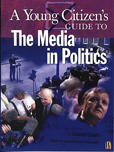 Beispielbild fr A Young Citizens Guide to: The Media in Politics zum Verkauf von Reuseabook