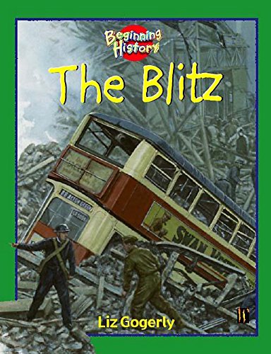 The Blitz (Beginning History) - Liz Gogerly