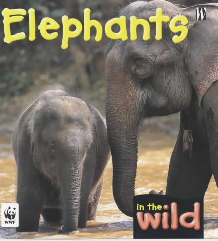 Stock image for In The Wild: Elephants for sale by WorldofBooks