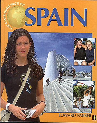 Changing Face Of: Spain (Changing Face) (9780750238427) by Edward Parker