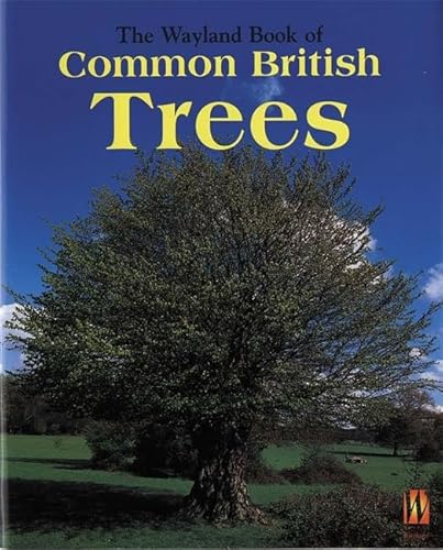 The Wayland Book of Common British Trees (9780750238984) by [???]