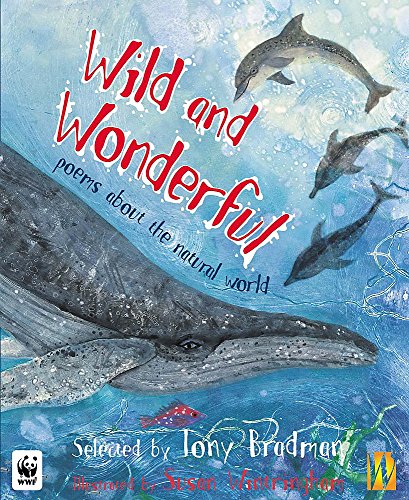 Stock image for Wild and Wonderful!: Poems About the Natural World for sale by WorldofBooks